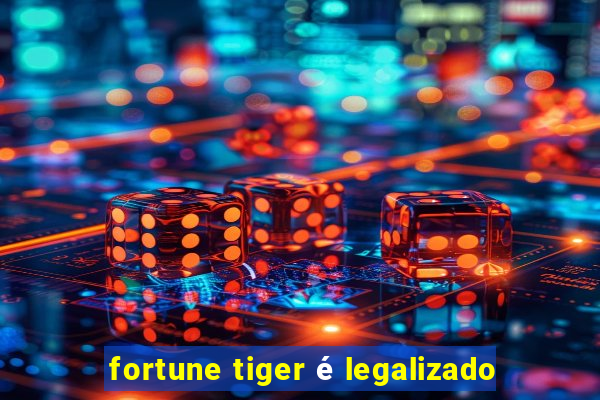 fortune tiger é legalizado