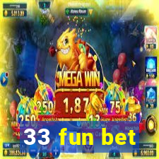 33 fun bet