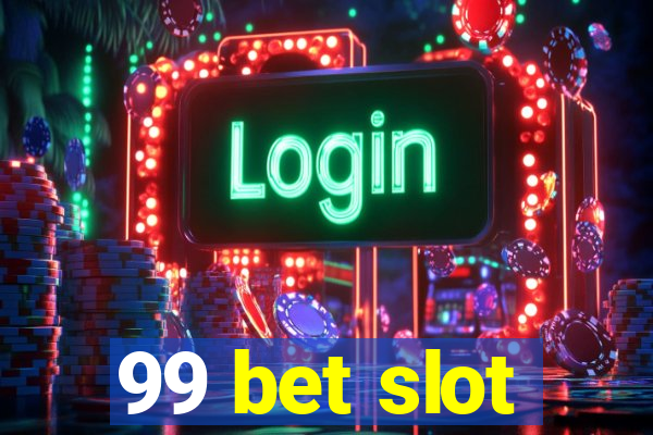 99 bet slot