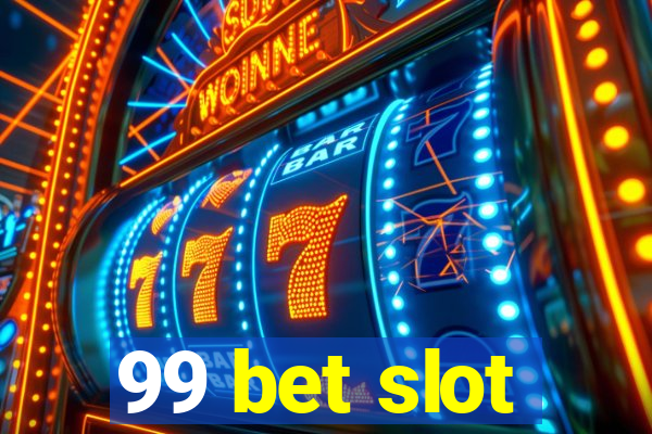 99 bet slot