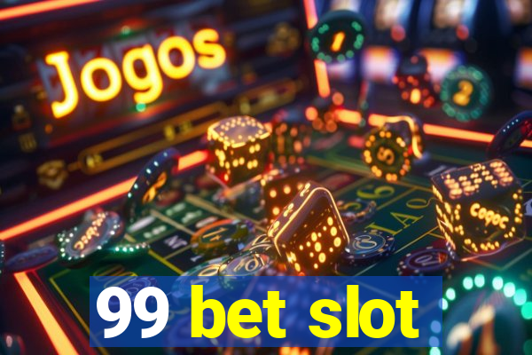 99 bet slot