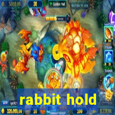 rabbit hold