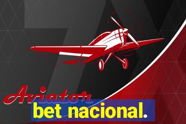 bet nacional.