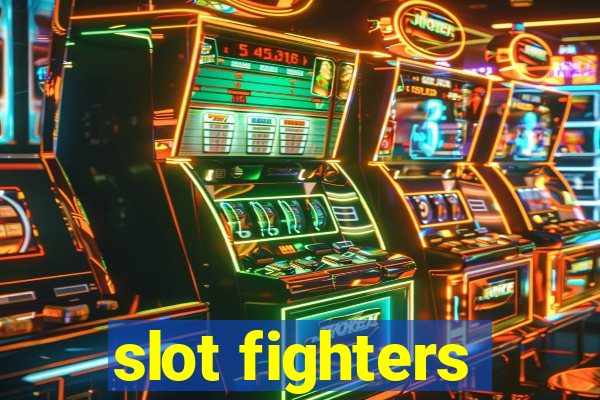 slot fighters