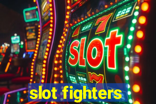 slot fighters