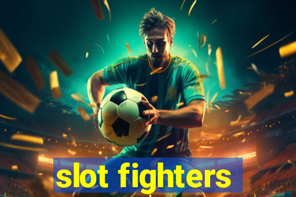 slot fighters