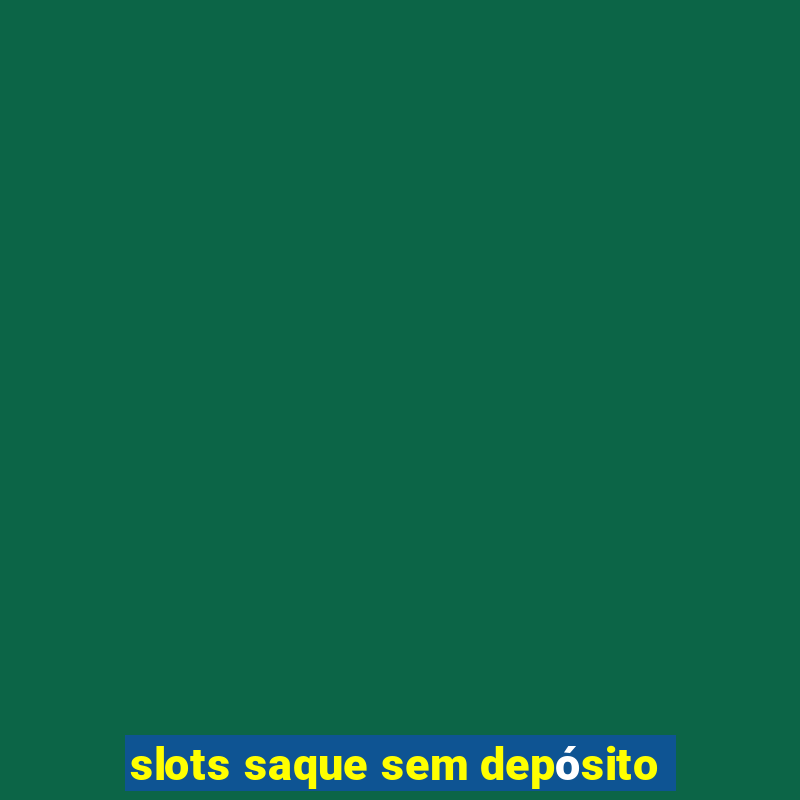 slots saque sem depósito