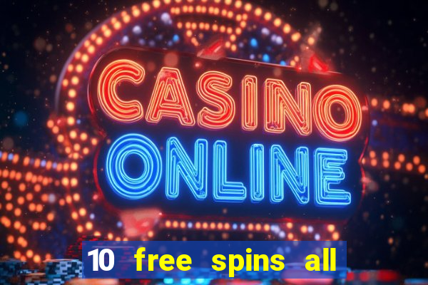 10 free spins all british casino