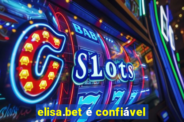 elisa.bet é confiável