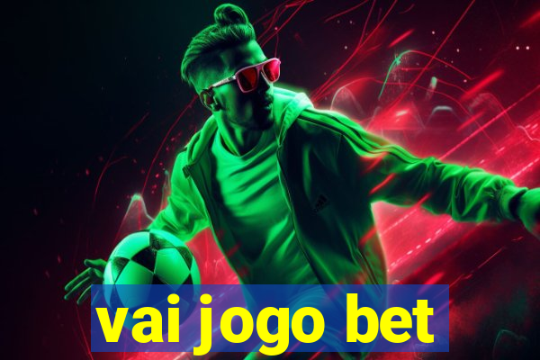 vai jogo bet