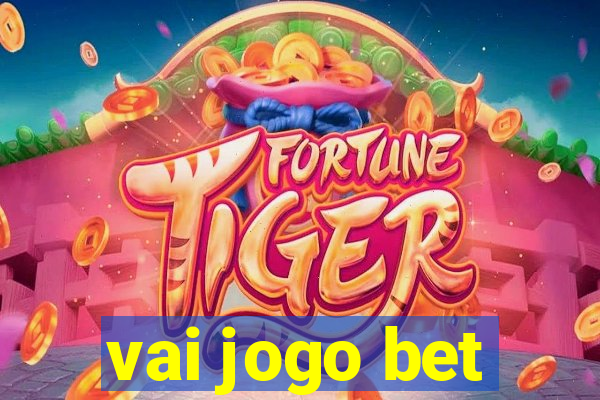 vai jogo bet