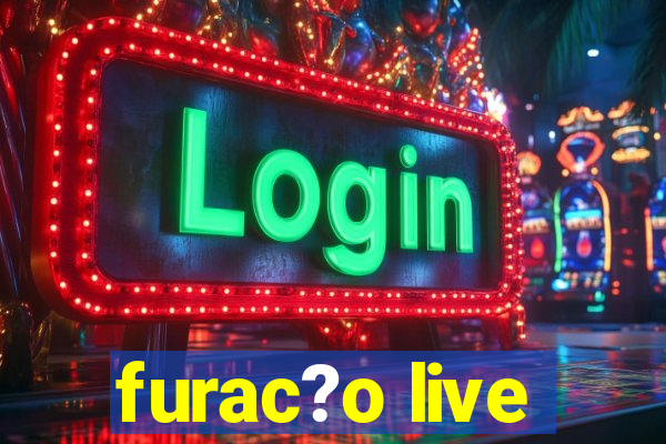 furac?o live