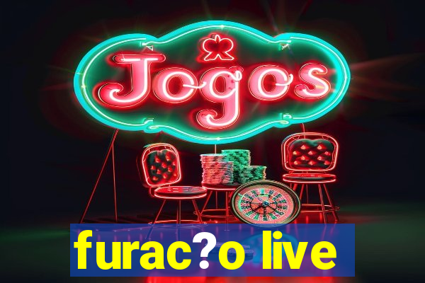 furac?o live