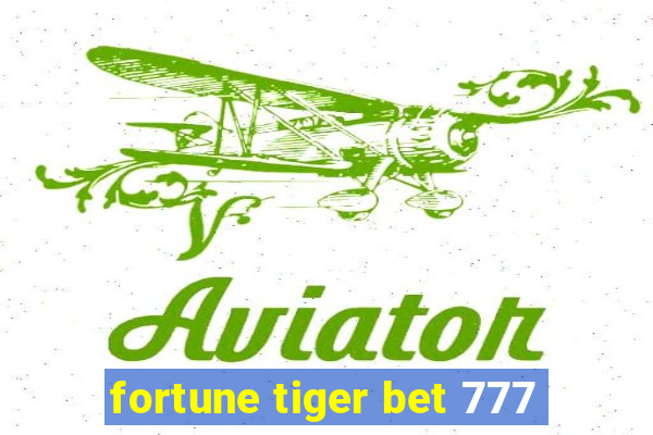 fortune tiger bet 777