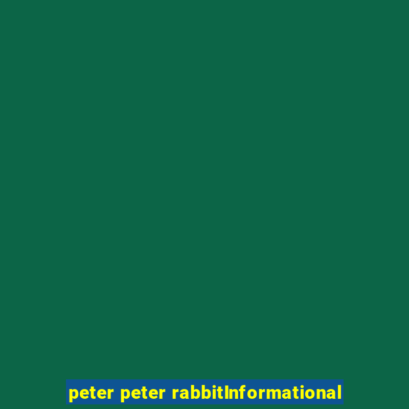 peter peter rabbitInformational