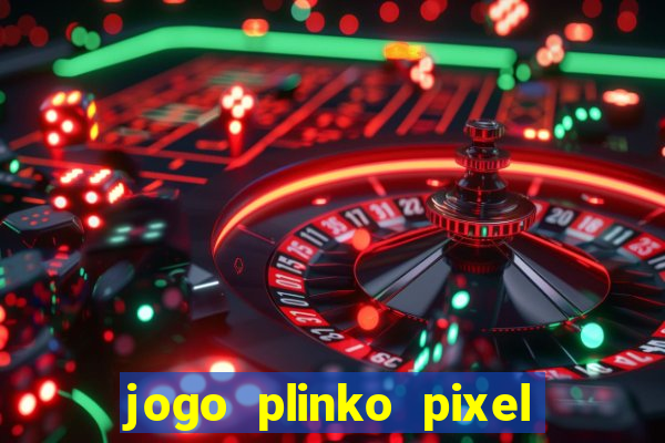 jogo plinko pixel é confiável