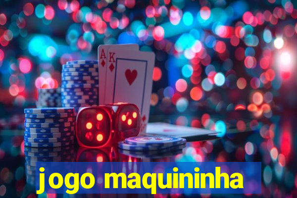 jogo maquininha