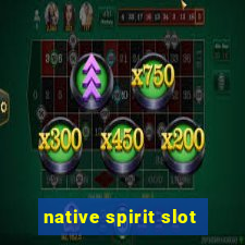 native spirit slot