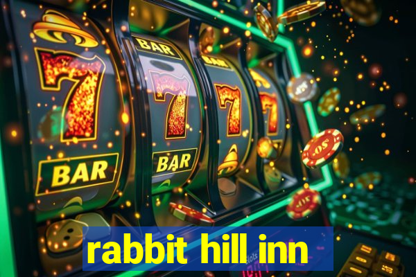 rabbit hill inn