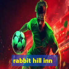 rabbit hill inn