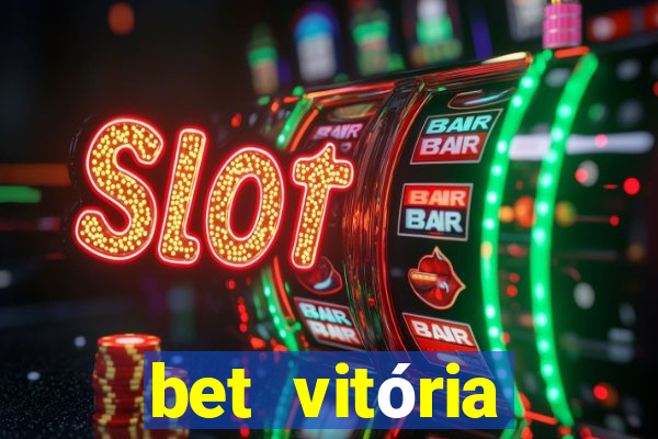 bet vitória apostas online