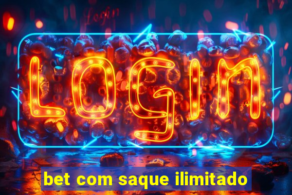 bet com saque ilimitado