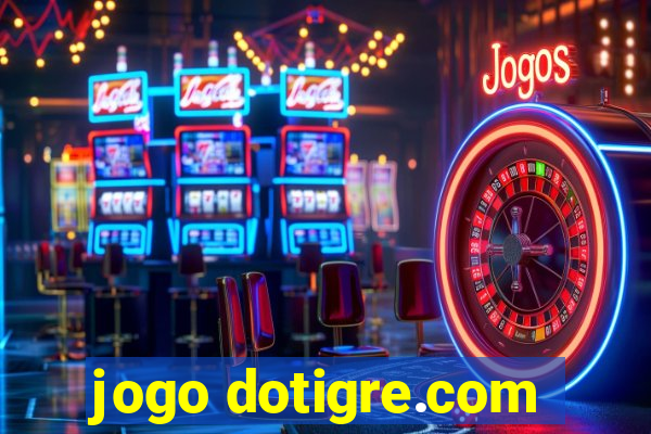 jogo dotigre.com