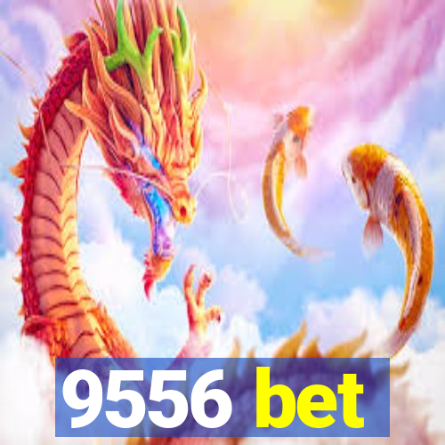 9556 bet