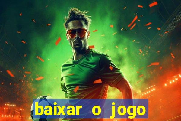 baixar o jogo candy crush