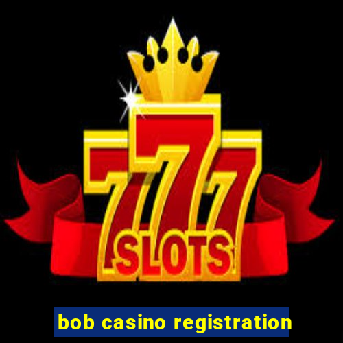 bob casino registration