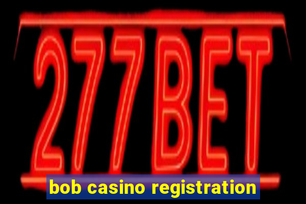 bob casino registration