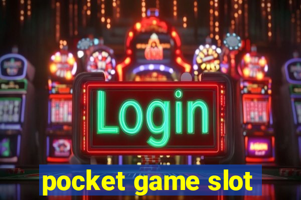 pocket game slot