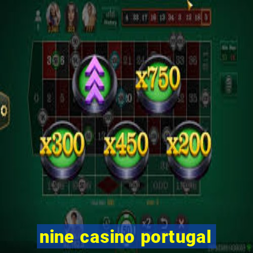 nine casino portugal