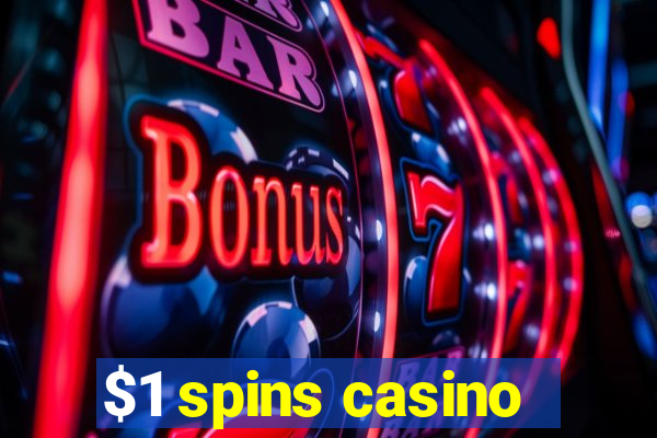 $1 spins casino