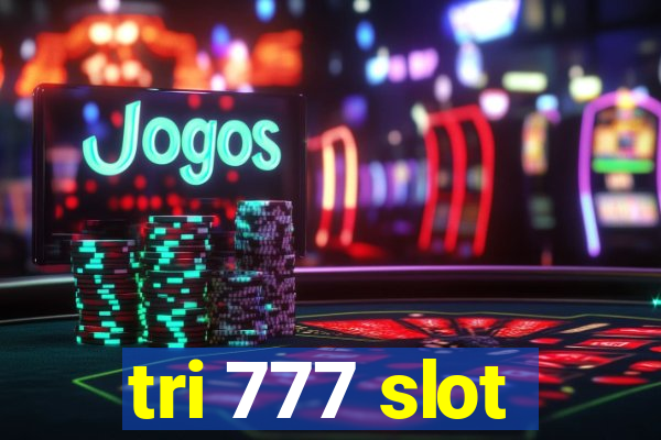 tri 777 slot