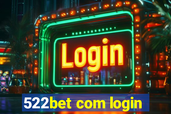 522bet com login