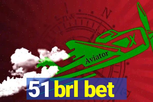 51 brl bet