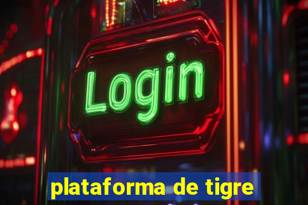 plataforma de tigre