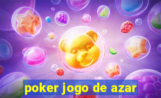 poker jogo de azar