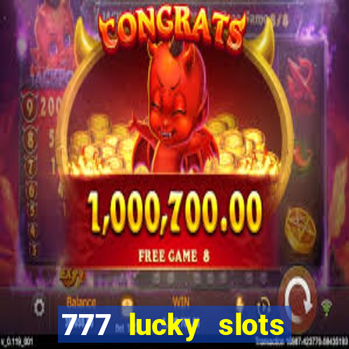 777 lucky slots login register