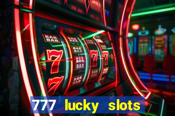 777 lucky slots login register