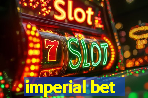 imperial bet