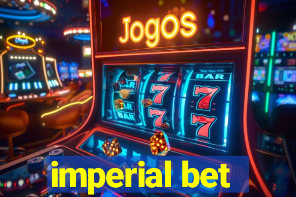 imperial bet