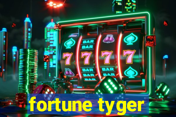 fortune tyger