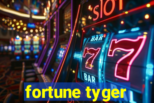 fortune tyger