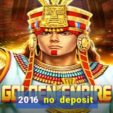 2016 no deposit casino bonus