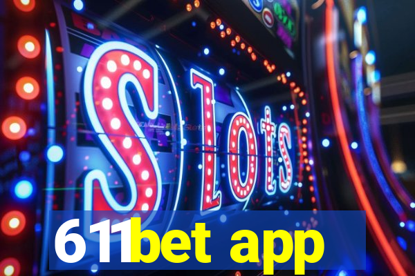 611bet app