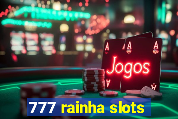 777 rainha slots