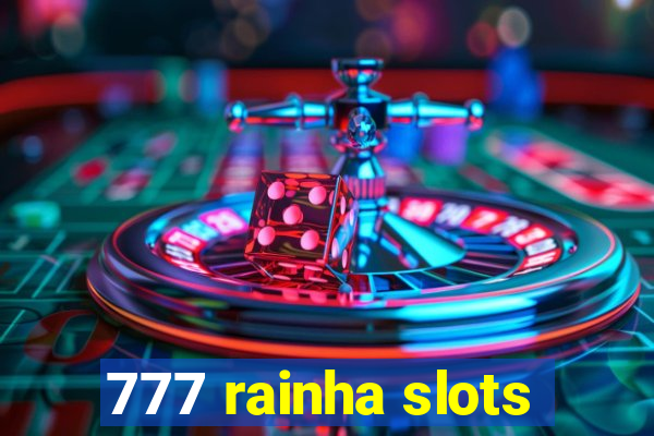 777 rainha slots