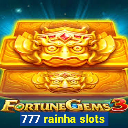 777 rainha slots